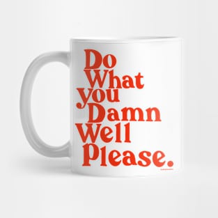 Do What you Damn Well please Mug